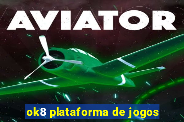 ok8 plataforma de jogos